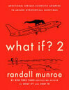 Cover for What If? 2: Additional Serious Scientific Answers to Absurd Hypothetical Questions