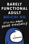 Cover for Barely Functional Adult: It’ll All Make Sense Eventually