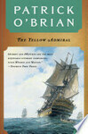 Cover for The Yellow Admiral (Vol. Book 18) (Aubrey/Maturin Novels)