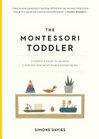 Cover for The Montessori Toddler: A Parent's Guide to Raising a Curious and Responsible Human Being