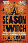 Cover for A Season with the Witch: The Magic and Mayhem of Halloween in Salem, Massachusetts