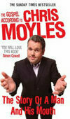 Cover for The Gospel According to Chris Moyles: The Story of a Man and His Mouth