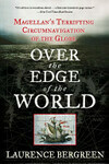 Cover for Over the Edge of the World: Magellan's Terrifying Circumnavigation of the Globe
