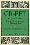 Cover for Cræft: An Inquiry Into the Origins and True Meaning of Traditional Crafts