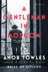 Cover for A Gentleman in Moscow: A Novel