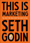 Cover for This Is Marketing: You Can't Be Seen Until You Learn to See