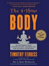 Cover for The 4-Hour Body: An Uncommon Guide to Rapid Fat-Loss, Incredible Sex, and Becoming Superhuman