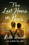 Cover for The Last Hours in Paris: A Novel