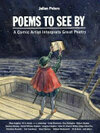 Cover for Poems to See by: A Comic Artist Interprets Great Poetry