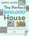 Cover for The Perfect $100,000 House