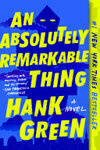 Cover for An Absolutely Remarkable Thing: A Novel (The Carls)