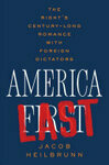 Cover for America Last: The Right's Century-Long Romance with Foreign Dictators