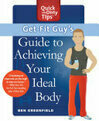 Cover for Get-Fit Guy's Guide to Achieving Your Ideal Body: A Workout Plan for Your Unique Shape (Quick & Dirty Tips)