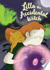 Cover for Lilla the Accidental Witch