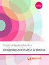 Cover for Practical Approaches For Designing Accessible Websites
