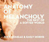 Cover for Anatomy of Melancholy: the Best of a Softer World