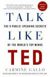 Cover for Talk Like TED: The 9 Public-Speaking Secrets of the World's Top Minds