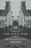 Cover for The Civil War as a Theological Crisis