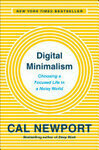 Cover for Digital Minimalism: Choosing a Focused Life in a Noisy World