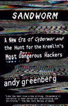 Cover for Sandworm: A New Era of Cyberwar and the Hunt for the Kremlin's Most Dangerous Hackers