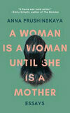 Cover for A Woman Is a Woman Until She Is a Mother
