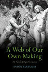 Cover for A Web of Our Own Making