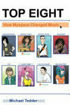 Cover for Top Eight: How MySpace Changed Music