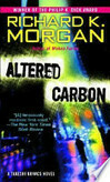 Cover for Altered Carbon (Takeshi Kovacs, #1)