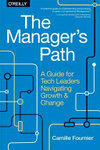 Cover for The Manager's Path: A Guide for Tech Leaders Navigating Growth and Change