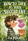 Cover for How to Talk to Your Succulent