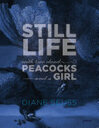 Cover for Still Life with Two Dead Peacocks and a Girl