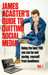 Cover for James Acaster's Guide to Quitting Social Media