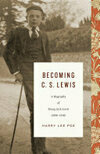 Cover for Becoming C. S. Lewis (1898–1918)