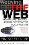 Cover for Weaving the Web: The Original Design and Ultimate Destiny of the World Wide Web