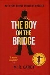 Cover for The Boy on the Bridge (The Girl With All the Gifts, #2)