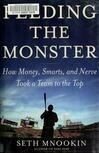 Cover for Feeding the Monster: How Money, Smarts, and Nerve Took a Team to the Top