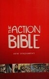 Cover for The Action Bible New Testament: God's Redemptive Story