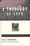 Cover for A Theology of Life: Dietrich Bonhoeffer's Religionless Christianity
