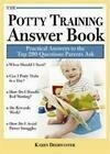 Cover for The Potty Training Answer Book: Practical Answers to the Top 200 Questions Parents Ask (Parenting Answer Book Book 0)