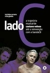Cover for Lado C: a Trajetória Musical de Caetano Veloso Até a Reinvenção com a BandaCê
