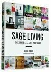 Cover for Sage Living: Decorate for the Life You Want
