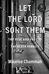 Cover for Let the Lord Sort Them: The Rise and Fall of the Death Penalty