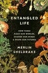 Cover for Entangled Life: How Fungi Make Our Worlds, Change Our Minds & Shape Our Futures