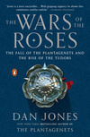 Cover for The Wars of the Roses: The Fall of the Plantagenets and the Rise of the Tudors