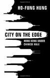 Cover for City on the Edge: Hong Kong Under Chinese Rule