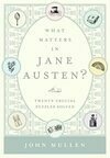 Cover for What Matters in Jane Austen?: Twenty Crucial Puzzles Solved