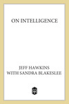 Cover for On Intelligence: How a New Understanding of the Brain Will Lead to the Creation of Truly Intelligent Machines
