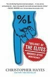 Cover for Twilight of the Elites: America After Meritocracy