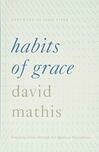 Cover for Habits of Grace: Enjoying Jesus through the Spiritual Disciplines