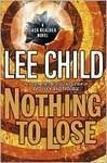 Cover for Nothing to Lose (Jack Reacher, #12)